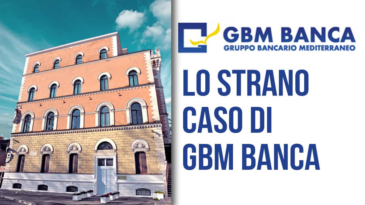 Lo strano casi di GBM Banca.