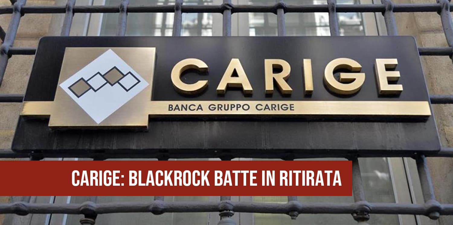 Carige: Blackrock batte in ritirata.