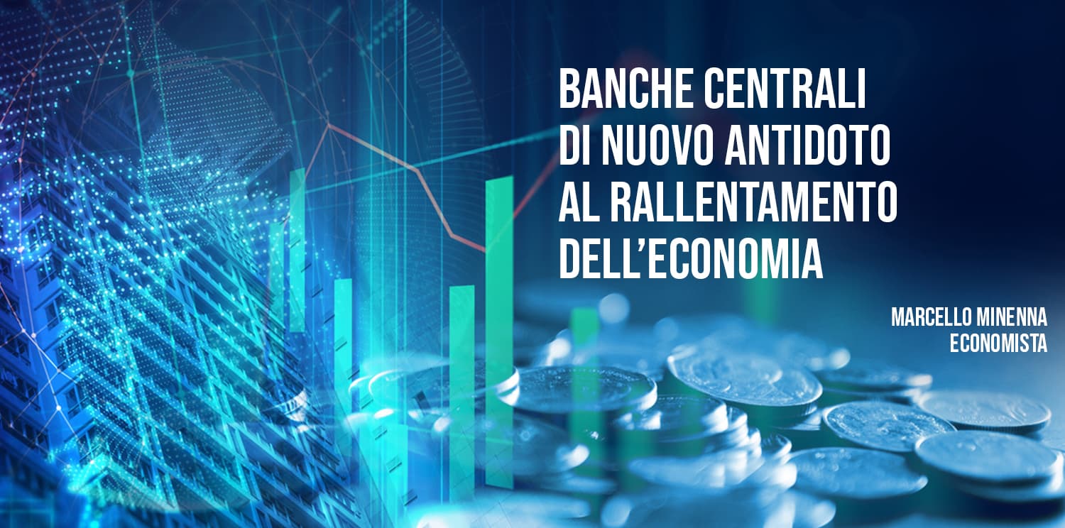 Banche Centrali: rallentamento economico.