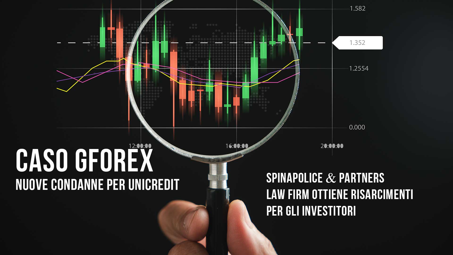 CASO GFOREX, NUOVE CONDANNE PER UNICREDIT: SPINAPOLICE & PARTNERS LAW FIRM OTTIENE RISARCIMENTI PER GLI INVESTITORI