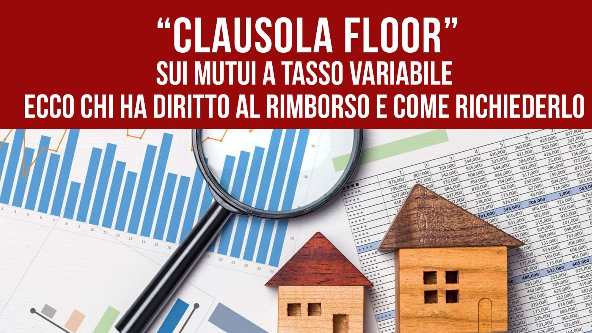 “Clausola floor”sui mutui a tasso variabile: ecco chi ha diritto al rimborso e come richiederlo